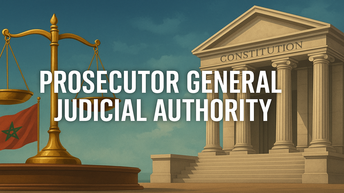 Wide digital illustration showing a golden justice scale and a Moroccan flag on the left, a classical courthouse with the word “CONSTITUTION” on the right, and the title “PROSECUTOR GENERAL JUDICIAL AUTHORITY” in bold white letters across the center.